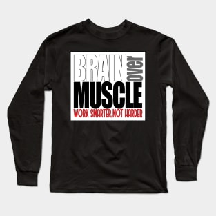 Brain over Muscle Long Sleeve T-Shirt